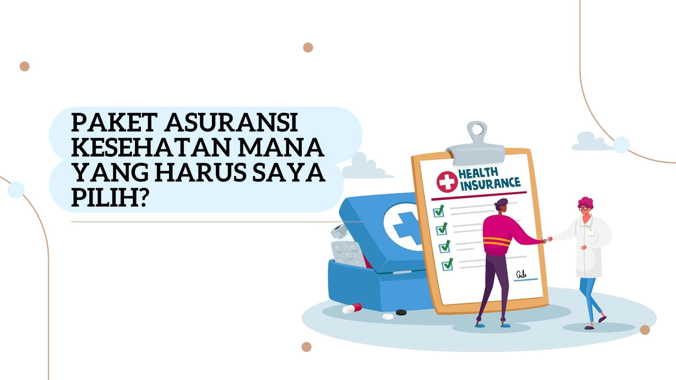 Paket asuransi kesehatan mana yang harus saya pilih?
